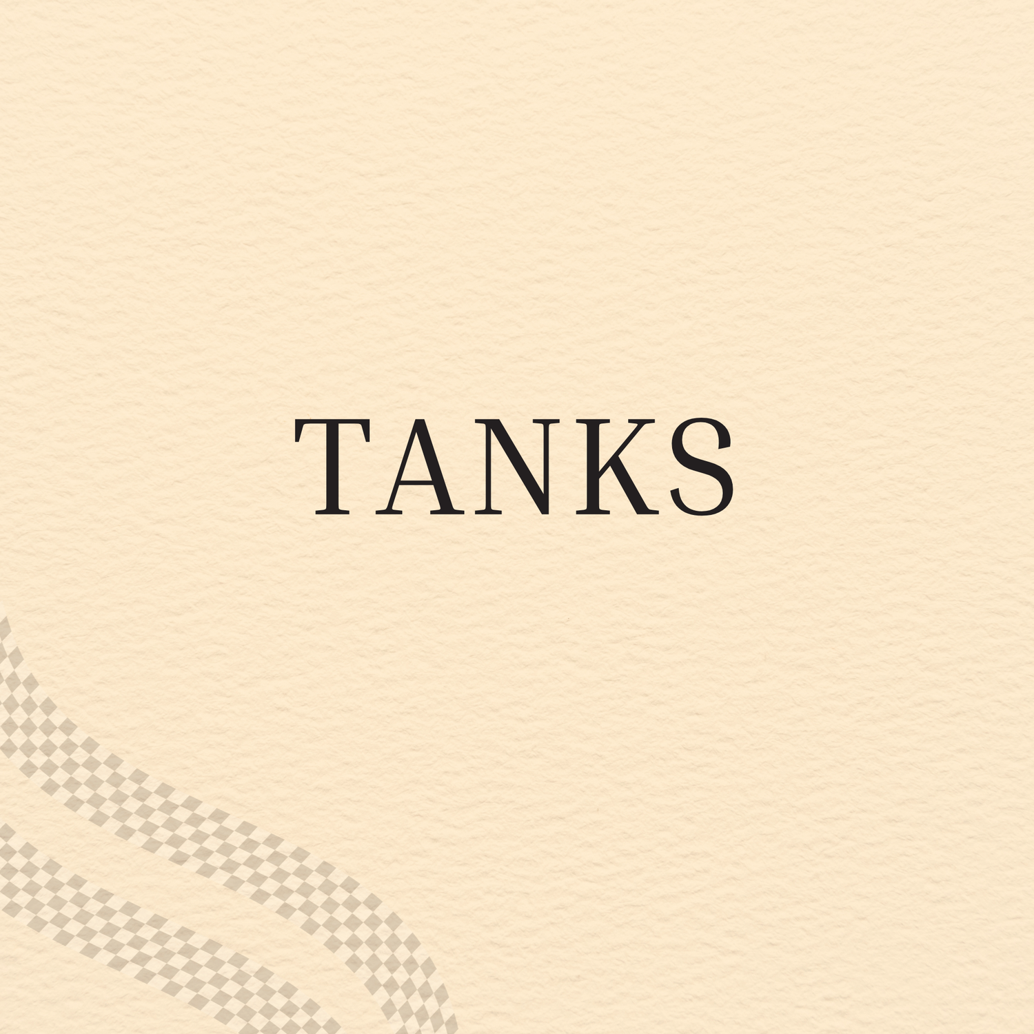 Tanks