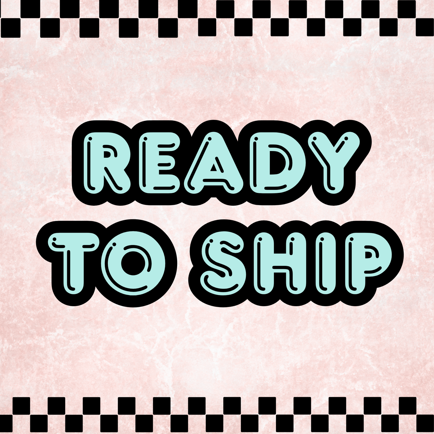 READY TO SHIP
