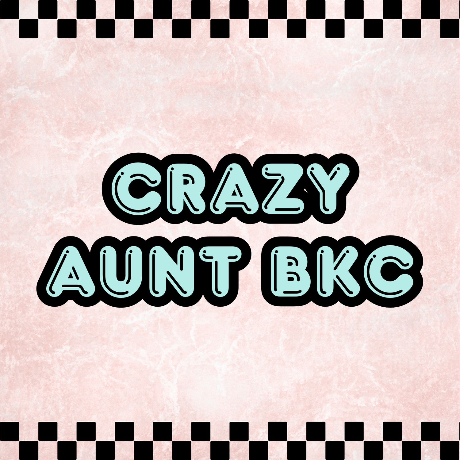Crazy Aunt BKC