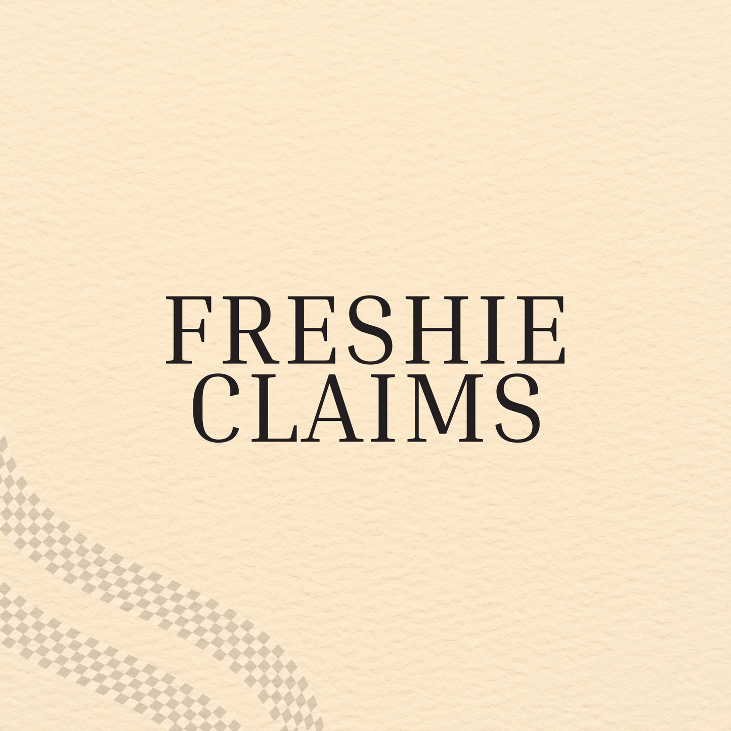 FRESHIE CLAIM