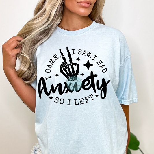 I came I saw I had anxiety so i left