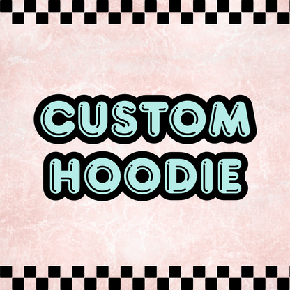 Custom hoodie