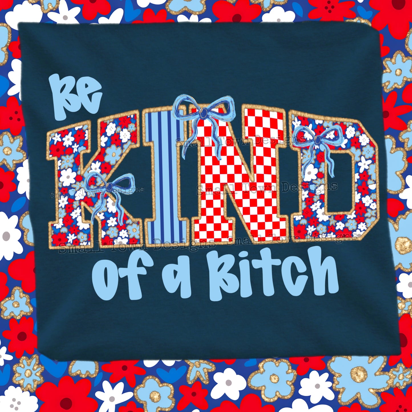 be kind of a B****