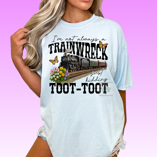 Not always a train wreck just kidding toot toot